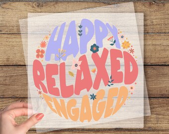Happy Relaxed Engaged Dtf Transfer, ABA Philosophy Dtf, Applied Behavior Analyst Dtf, BCBA Transfer, RBT Dtf, Aba Therapy Ready To Press