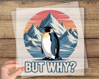 Retro Penguin But Why DTF Transfer, Antarctica Iron On Decal