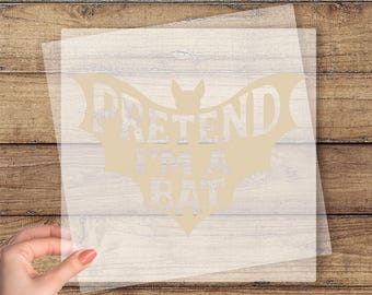 Pretend I'm A Bat Dtf Transfer, Spooky Season Ready To Press, Halloween Dtf Print, Halloween Bat Print, Halloween Party Dtf, Bat Dtf