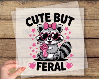 Cute But Feral DTF Transfer, Funny Meme Raccoon Ready To Press, Gift For Kids, Raccoon Lover Gift, Cute Raccoon Dtf Print, Feral Girl Dtf