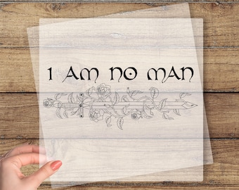 I Am No Man DTF Transfer, Book Lover Gift, Fantasy Merch Ready To Press, Reading DTF, Feminist Shirt Print, Bookish Dtf, Fantasy Book Reader