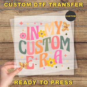 In My Custom Era Dtf Transfer, Personalized Transfer, Custom Text DTF, In My Mom Era, Personalized Gift, Customized Wavy Text DTF Prints