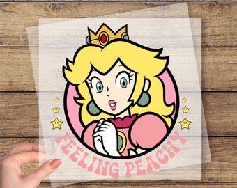 Super Mario Princess Peach DTF Transfer, Princess Peach Ready To Press, Feeling Peachy DTF, Super Mario DTF, Super Mario Birthday Gift Print