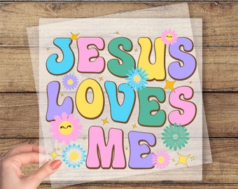 Jesus Loves Me DTF Transfer, Christian Ready To Press, Religious Print, Jesus Ready To Apply, Bible Verse Dtf, Funny Jesus DTF, Faith Dtf