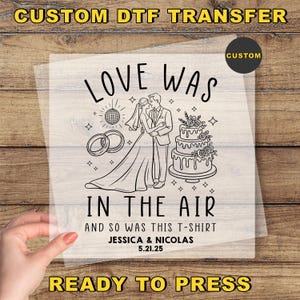 Love Was In The Air DTF Transfer, Custom Wedding Ready To Press, Personalized Honeymoon Dtf Print, Bridal Party Dtf, Couple Matching Dtf