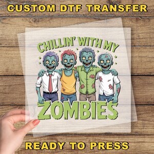Chillin With My Zombies DTF Transfer, Funny Halloween Ready To Press, Halloween Party Dtf Print, Halloween Friends Dtf, Spooky Season Dtf