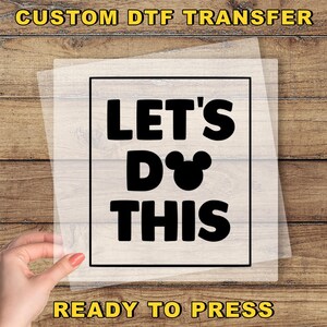 Disney Lets Do This Dtf, Mickey Head Dtf Transfer, Disney Trip Ready To Press, Disney Dtf Transfer, Disneyland Transfer, Disney Family Dtf