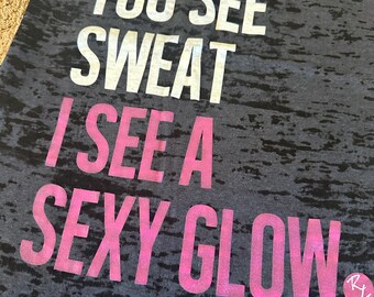 Sexy Glow Racerback Tank – Tri-Blend Burnout, Motivational Gym Top