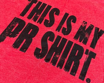 This is My PR Shirt, Tri-Blend Workout Tee