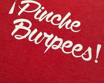 Pinche Burpees Workout Shirt: Soft Tri-Blend or Cotton Tank
