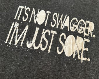 It’s Not Swagger I’m Just Sore Tri-Blend Workout Shirt