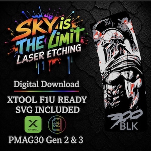 May include: Digital download graphic with the text "SKY is THE LIMIT LASER ETCHING." Includes a black and white illustration of a Spartan warrior. The text "300 BLK" is also present. Includes XTOOL F1U READY SVG.