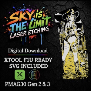 May include: Digital download graphic with the text "SKY is THE LIMIT LASER ETCHING." The image includes a stylized illustration of a woman in a cowboy hat and boots, with a skull tattoo on her leg. The graphic also includes the text "XTOOL F1U READY SVG INCLUDED."
