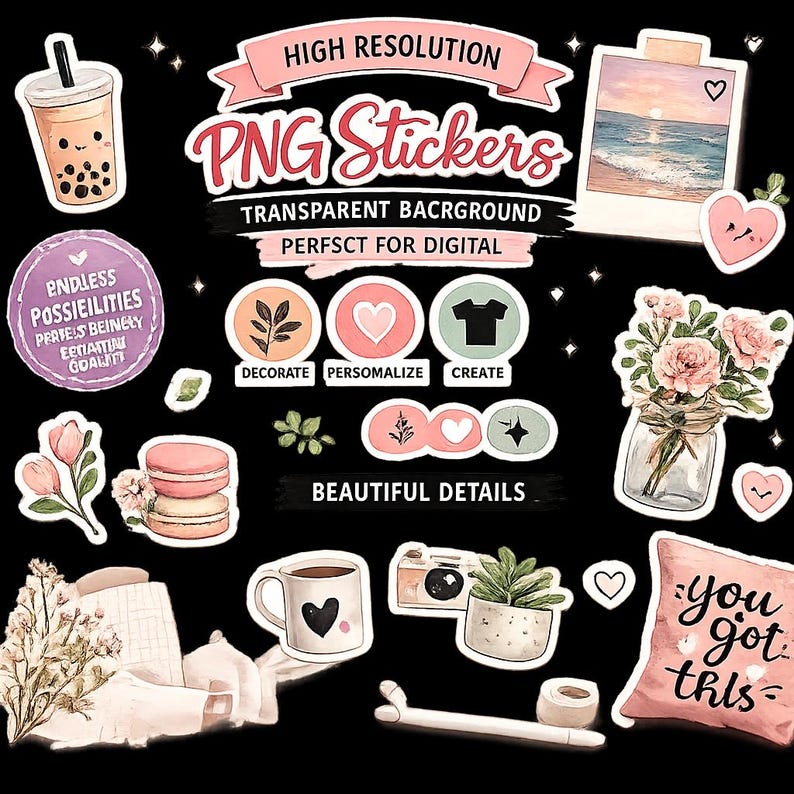 May include: A collection of PNG stickers with various designs, including a boba drink, a polaroid photo, flowers, macarons, a coffee mug, a camera, and a pillow with the text "you got this". The stickers are labeled "High Resolution" and "Transparent Background".