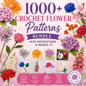 Può includere: Immagine promozionale per un pacchetto di modelli di fiori all'uncinetto. L'immagine presenta vari fiori all'uncinetto colorati, tra cui rose e margherite. Il testo include "1000+ Crochet Flower Patterns Bundle" e icone per istruzioni dettagliate e download immediato.