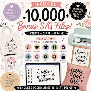 May include: An advertisement for SVG files, featuring a tote bag, mug, pillow, and framed art. The image includes the text "good things take time", "choose joy", "home sweet home", and "you got this". The ad highlights 10,000+ bonus SVG files.