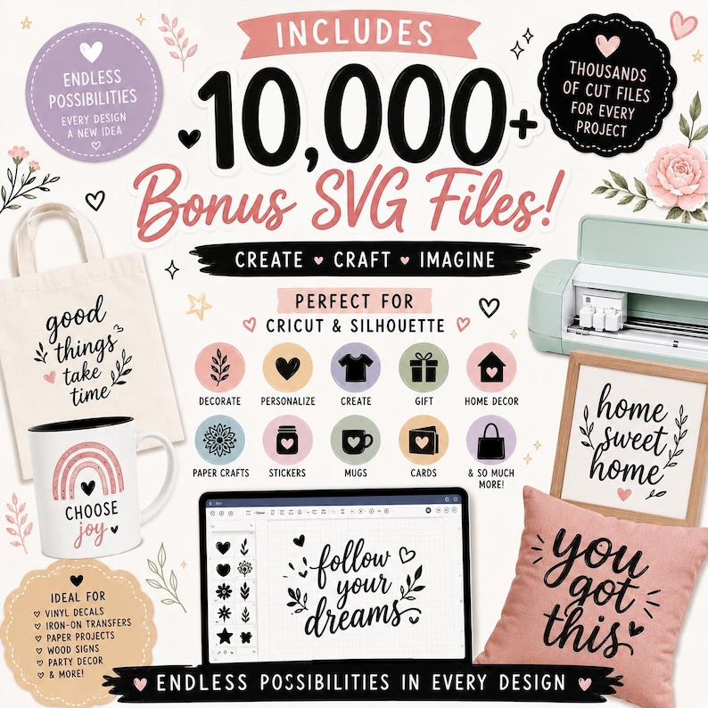 May include: An advertisement for SVG files, featuring a tote bag, mug, pillow, and framed art. The image includes the text "good things take time", "choose joy", "home sweet home", and "you got this". The ad highlights 10,000+ bonus SVG files.