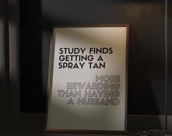Funny Spray Tan Printable Wall Art Study Finds Getting a Spray Tan Quote Tanning Salon Decor Beauty Studio Poster Multi Size Download