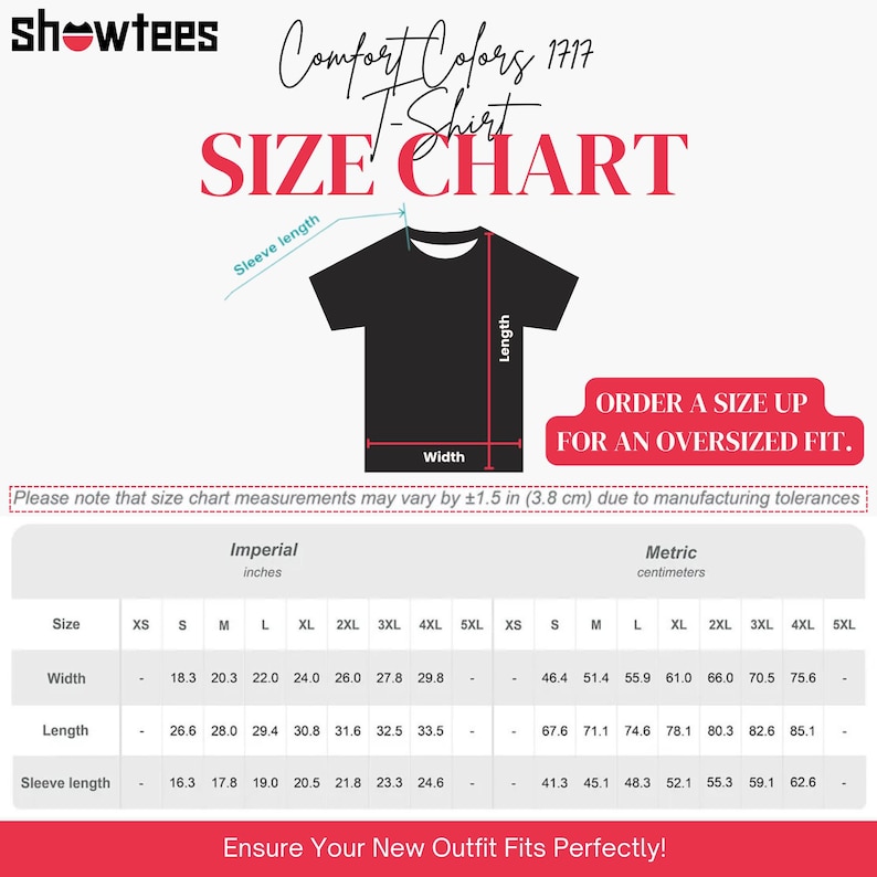 May include: A black t-shirt size chart with imperial and metric measurements. The chart includes width, length, and sleeve length in inches and centimeters. The text reads "Comfort Colors 1717 T-Shirt SIZE CHART." It also says "Order a size up for an oversized fit."