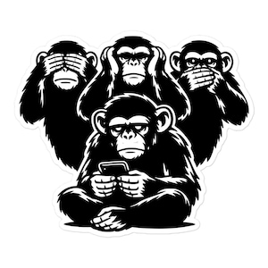 May include: A black and white sticker featuring four monkeys. Three monkeys are in the classic "see no evil, hear no evil, speak no evil" poses. The fourth monkey is sitting and looking at a smartphone.