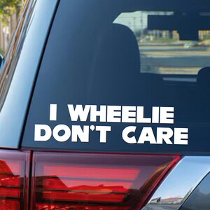 I Wheelie Don&#39;t Care Car Decal: Motorcycle Biker Toolbox Vinyl Decal
