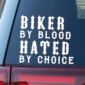 Biker By Blood Hated By Choice Car Decal Motorcycle Biker Car Toolbox  Weather-Proof Gift