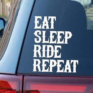 Eat Sleep Ride Repeat Car Decal - Motorcycle Biker Vinyl - Weatherproof Gift