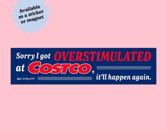 Overstimulated at Costco Bumper Sticker or Magnet – Funny Introvert Gift, Waterproof Vinyl Decal