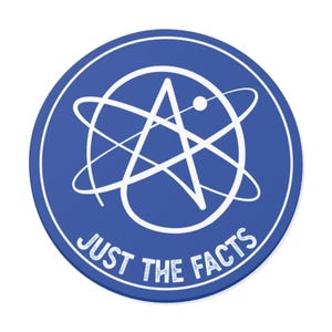 May include: A round, blue graphic with a white atom symbol and the text "JUST THE FACTS" in a white, sans-serif font. The atom symbol features intersecting lines and a small white dot.