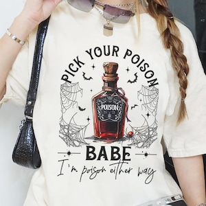 Halloween Pick Your Poison Shirt, Spooky Season Shirt, I&#39;M Poison Either Way Shirt, Halloween Women Shirt, Halloween Feminist Gifts