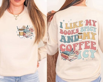 I Like My Books Spicy, My Coffee Icy Sweatshirt, Spicy Books Sweater, Skeleton Hand, Iced Coffee Sweat, Smut Lovers Gift, Book Lover Gift