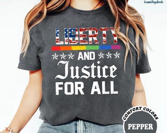 Comfort Colors Patriotic T-Shirt, Liberty and Justice For All Shirt, 4th of July Shirt, American Pride Shirt, USA Independence Day