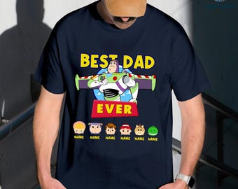 Custom Toy Story Best Dad Ever Shirt, Personalized Dad Shirt, Toy Story Family Shirt, Fathers Day Shirt, Gift for Dad, Dad Life Shirt