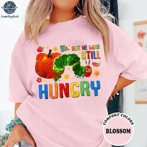But He Wass Still Hungry Shirt, Hungry Caterpillar Shirt, Teacher Life Tshirt, Kindergarten Teacher Tee, Book Lover Gift, Back To School Tee image 1