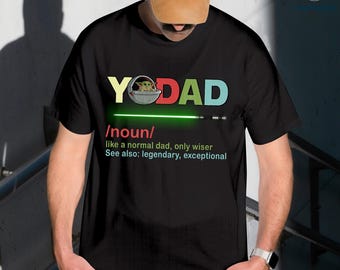 YoDad Shirt, Best Dad In The Galaxy Shirt, Father's Day Shirt, Dad Definition Shirt, Galaxy'S Edge Trip T-shirt, Gift for Him