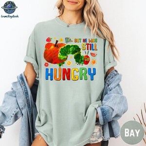 But He Wass Still Hungry Shirt, Hungry Caterpillar Shirt, Teacher Life Tshirt, Kindergarten Teacher Tee, Book Lover Gift, Back To School Tee image 2