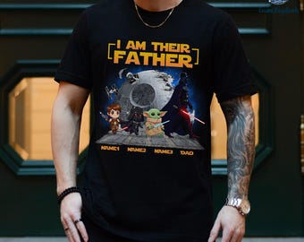 Custom I Am Their Father Shirt, I Am Their Father Personalized Shirt, Dad Shirt, Fathers Day, StarWars Father Shirt, Daddy Shirt