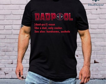 Dadpool Definition Shirt, Like A Dad Only Cooler Funny Father's Day T Shirt, Deadpool Father's Day Shirt, Funny Deadpool Shirt, Gift for Dad