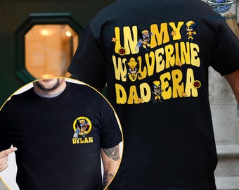Personalized In My Wolverine Dad Era Shirt, Super Hero Dad Shirt, Wolverine X-Men Shirt, Fathers Day Gift, Super Dad Shirt, Gift for Him