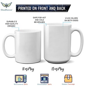 May include: Two white ceramic mugs, one 11 ounce and one 15 ounce, with the text "PRINTED ON FRONT AND BACK" at the top. The mugs are microwave and dishwasher safe and come in a sealed package.