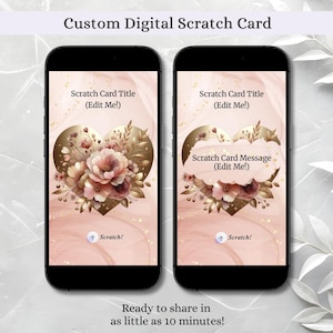 Puede incluir: Dos teléfonos inteligentes que muestran un diseño de tarjeta rasca y gana digital. Las tarjetas presentan un diseño en forma de corazón con detalles florales y el texto "Scratch Card Title (Edit Me!)" y "Scratch Card Message (Edit Me!)". También se ve el texto "Ready to share in as little as 10 minutes!".
