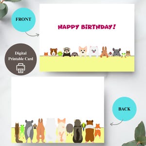 May include: A digital printable birthday card featuring a line of cute animals, including a cat, dog, hamster, and more, with the text "Happy Birthday!" on the front.