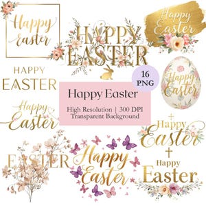 May include: A selection of gold-toned "Happy Easter" graphics with floral and butterfly embellishments. Features a golden rabbit, an Easter egg, and diverse text designs. The image also states "High Resolution | 300 DPI | Transparent Background".