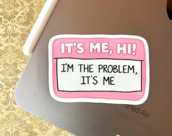 C'est moi, salut, c'est moi le problème Sticker | Autocollant en vinyle amusant | Sticker étanche pour ordinateur portable et bouteille d'eau