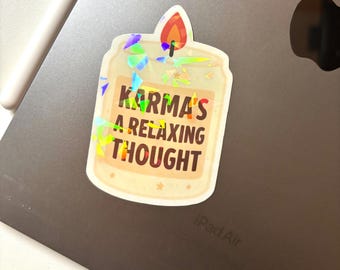 Karma's a Relaxing Thought Sticker | Glossy Holographic Decal for Laptops, Notebooks, or Water Bottles | Waterproof Vinyl Stickers