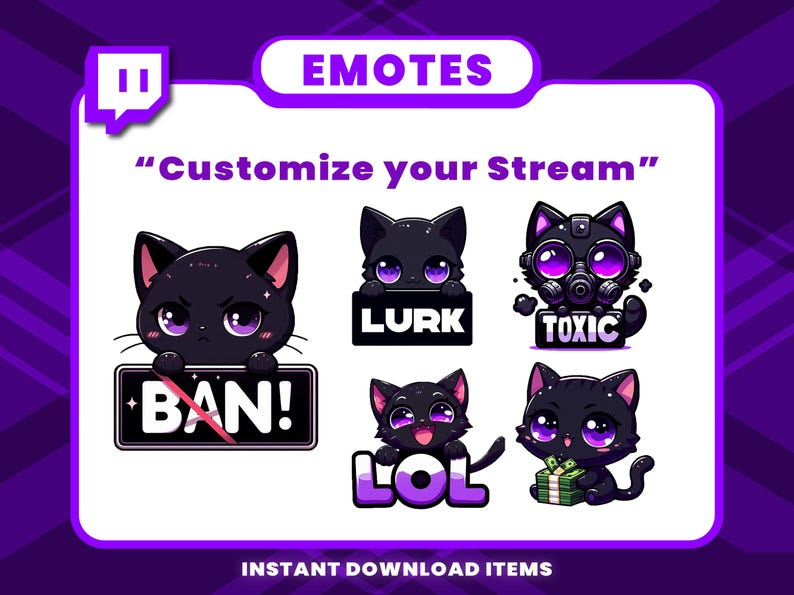 May include: Digital emotes featuring cartoon black cats with purple eyes. The emotes include text such as "BAN!", "LURK", "TOXIC", and "LOL". The background is purple with the text "Customize your Stream" and "EMOTES".