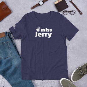 I Miss Jerry - T-Shirt
