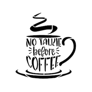 Könnte beinhalten: Schwarz-weiße Grafik einer Kaffeetasse mit dem Schriftzug "NO TALKIE before COFFEE". Die Tasse hat einen Henkel und steht auf einer Untertasse, mit aufsteigendem Dampf. Das Design ist einfach und fett.