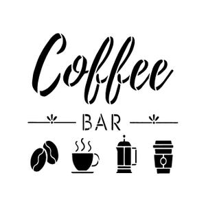 May include: Black and white stencil design with the word "Coffee" in a cursive font above the word "BAR". The design includes coffee beans, a steaming cup, a French press, and a to-go coffee cup.