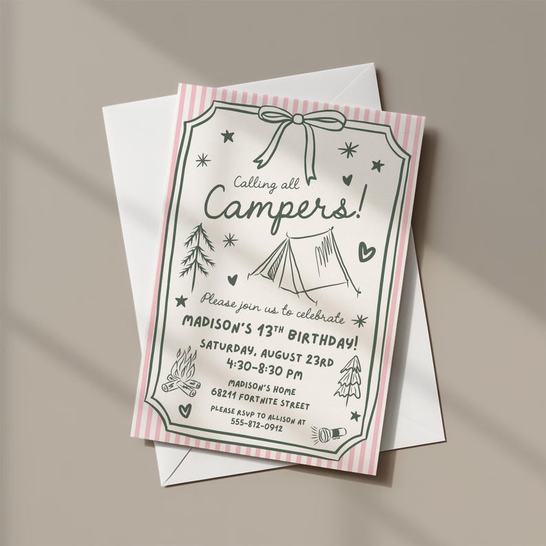 May include: A rectangular birthday invitation card with a pink and white striped border, featuring a hand-drawn style illustration of a tent, campfire, trees, and stars. The text reads: Calling all Campers! Please join us to celebrate MADISON'S 13TH BIRTHDAY! SATURDAY, AUGUST 23RD 4:30-8:30 PM MADISON'S HOME 68211 FORTNITE STREET PLEASE RSVP TO ALLISON AT 555-872-0912.